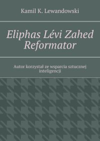 Eliphas Lévi Zahed Reformator - Kamil Lewandowski - ebook