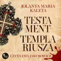 Testament templariusza - Jolanta Maria Kaleta - ebook