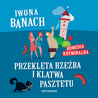 Przeklęta rzeźba i klątwa pasztetu - Iwona Banach - audiobook