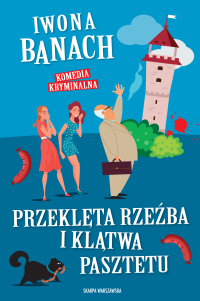 Przeklęta rzeźba i klątwa pasztetu - Iwona Banach - ebook