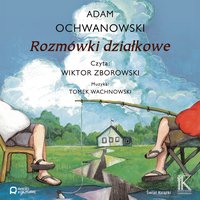 Rozmówki działkowe - Adam Ochwanowski - audiobook