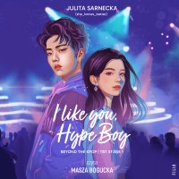 I like you, Hype Boy - Julita Sarnecka - audiobook