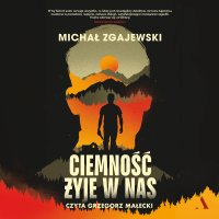 Ciemność żyje w nas - Michał Zgajewski - audiobook