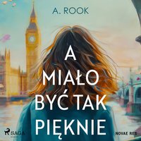 A miało być tak pięknie - A. Rook - audiobook