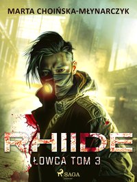 Rhiide. Łowca tom 3 - Marta Choińska-Młynarczyk - ebook