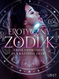 Erotyczny zodiak. Zbiór opowiadań dla każdego znaku - Camille Bech - ebook