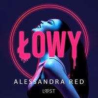 Łowy – walentynkowe opowiadanie erotyczne - Alessandra Red - audiobook