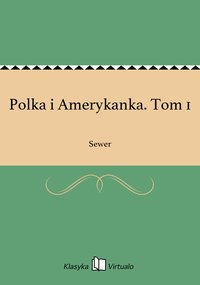 Polka i Amerykanka. Tom 1 - Sewer - ebook
