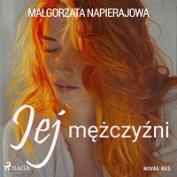 Jej mężczyźni - Małgorzata Napierajowa - audiobook