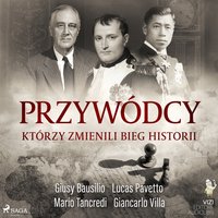 Przywódcy, którzy zmienili bieg historii - Lucas Pavetto - audiobook