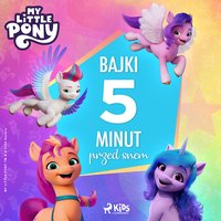 My Little Pony. Nowe pokolenie. Bajki 5 minut przed snem - Opracowanie zbiorowe - audiobook