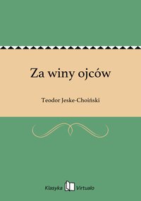 Za winy ojców - Teodor Jeske-Choiński - ebook