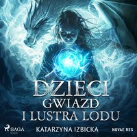 Dzieci Gwiazd i Lustra Lodu - Katarzyna Izbicka - audiobook