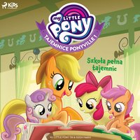 My Little Pony. Tajemnice Ponyville. Część 1. Szkoła pełna tajemnic - Hasbro France SAS - audiobook