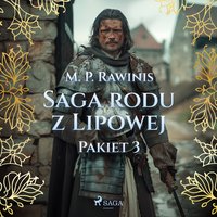 Saga rodu z Lipowej. Pakiet 3 - Marian Piotr Rawinis - audiobook