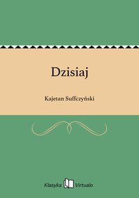 Dzisiaj - Kajetan Suffczyński - ebook