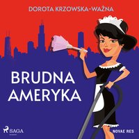 Brudna Ameryka - Dorota Krzowska-Ważna - audiobook