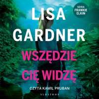 Wszędzie cię widzę - Lisa Gardner - audiobook