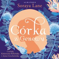 Córka z Genewy - Soraya Lane - audiobook