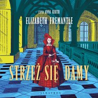 Strzeż się damy - Elizabeth Fremantle - audiobook