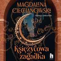 Księżycowa zagadka. Tajemne przejścia - Magdalena Ciechanowska - audiobook