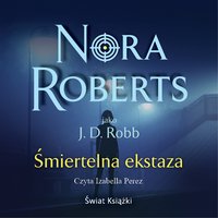 Śmiertelna ekstaza - Nora Roberts - audiobook