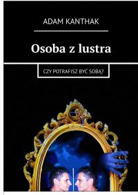 Osoba z lustra - Adam Kanthak - ebook