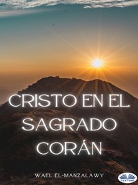 Cristo En El Sagrado Corán - Wael El-Manzalawy - ebook