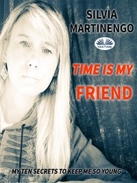 Time Is My Friend - Silvia  Martinengo - ebook