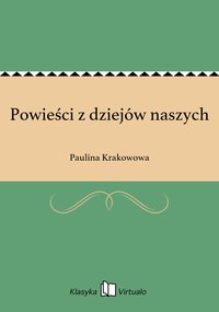 Powieści z dziejów naszych - Paulina Krakowowa - ebook