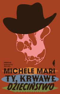 Ty, krwawe dzieciństwo - Michele Mari - ebook