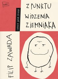 Z punktu widzenia ziemniaka - Filip Zawada - ebook