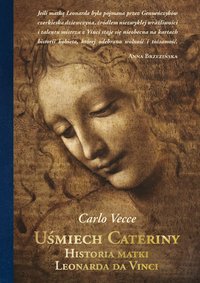 Uśmiech Cateriny. Historia matki Leonarda da Vinci - Carlo Vecce - ebook