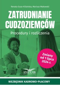 Zatrudnianie cudzoziemców. Procedury i rozliczenia - Renata Guza-Kiliańska - ebook