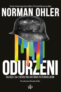 Odurzeni. Naziści, CIA i sekretna historia psychodelików - Norman Ohler - ebook