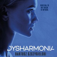 Dysharmonia - Bartosz Szczygielski - audiobook