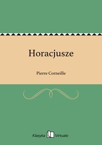 Horacjusze - Pierre Corneille - ebook
