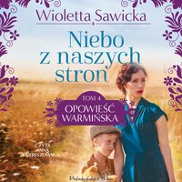 Niebo z naszych stron - Wioletta Sawicka - audiobook