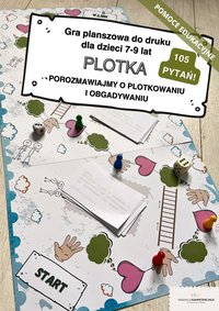 Gra planszowa "Plotkowanie i obgadywanie?" dla dzieci 7-9 lat. Pomoc edukacyjna do druku - Katarzyna Skoczylas-Płuska - ebook