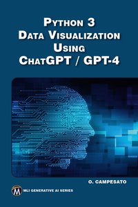 Python 3 Data Visualization Using ChatGPT / GPT-4 - Mercury Learning and Information - ebook