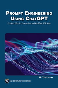 Prompt Engineering Using ChatGPT - Mercury Learning and Information - ebook