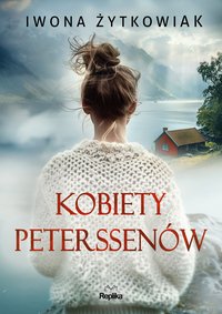 Kobiety Peterssenów - Iwona Żytkowiak - ebook