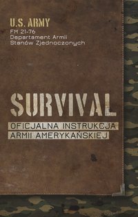 Survival. Oficjalna instrukcja Armii Amerykańskiej - Departament Armii Stanów Zjednoczonych - ebook