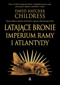 Latające bronie imperium Ramy i Atlantydy - David Hatcher Childress - ebook