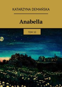 Anabella - Katarzyna Demańska - ebook