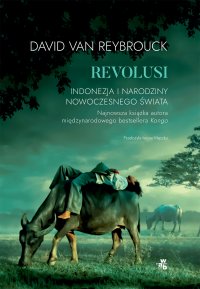 Revolusi. Indonezja i narodziny nowoczesnego świata - David Van Reybrouck - ebook