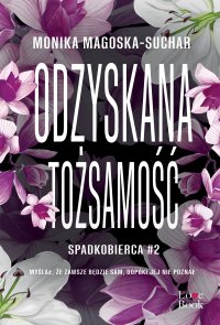 Odzyskana tożsamość. Spadkobierca - Monika Magoska-Suchar - ebook