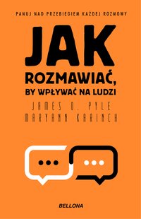 Jak rozmawiać, by wpływać na innych - Maryann Karinch - ebook