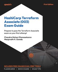 HashiCorp Terraform Associate (003) Exam Guide - Chandra Mohan Dhanasekaran - ebook