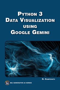 Python 3 Data Visualization Using Google Gemini - Mercury Learning and Information - ebook